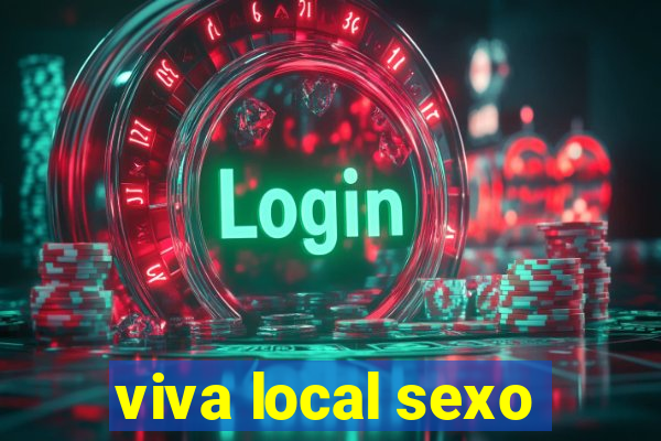 viva local sexo